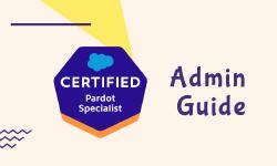 Featured image of post Pardot Specialist Certification Exam Guide - Administration Section