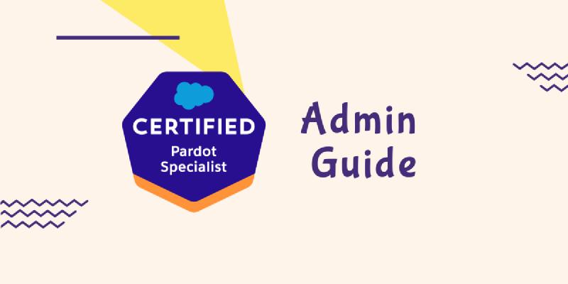 Featured image of post Pardot Specialist Certification Exam Guide - Administration Section